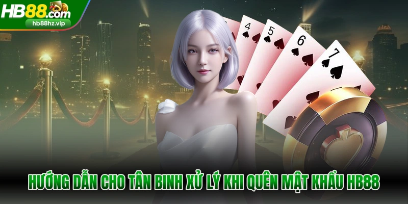 Hướng dẫn cho tân binh xử lý khi quên mật khẩu HB88