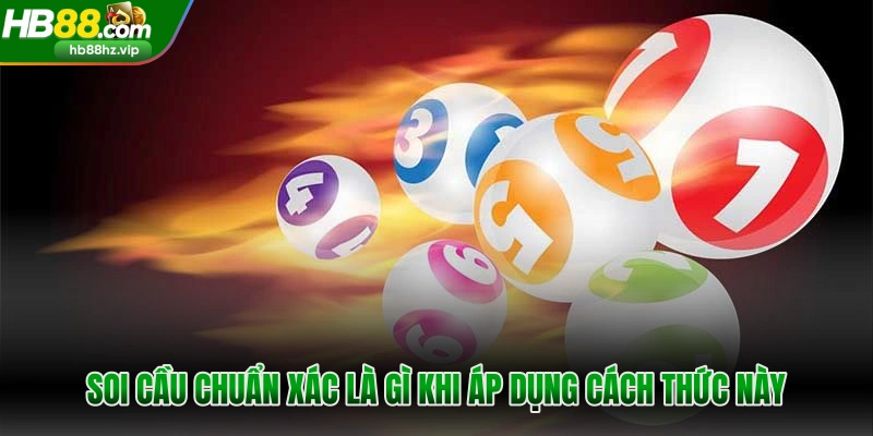 Soi cầu chuẩn xác là gì khi áp dụng cách thức này